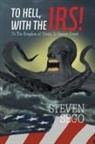 Steven Sego - To Hell, With the IRS!