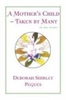 Deborah Shirley Pegues - A MotherÆs Child Taken by Many