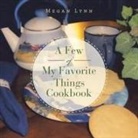 Megan Lynn - A Few of My Favorite Things Cookbook
