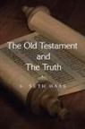 S. Seth Haas - The Old Testament and the Truth