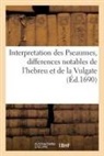 Collectif, François-Timoléon de Choisy - Interpretation des pseaumes, ou