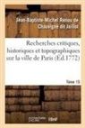 Jaillot-J B M R C, Jean-Bap Renou de Chauvigné Dit Jaillot, Jean-Baptiste-Michel Renou de Chauvigné Dit Jaillot - Recherches critiques, historiques