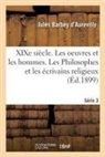 Barbey d aurevilly-j, Jules Barbey D'Aurevilly, Juless Barbey D'Aurevilly, Barbey D'Aurevilly-J - Xixe siecle. les oeuvres et les