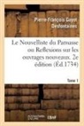 Pierre-François Guyot Desfontaines, Desfontaines-p f g, François Granet, Pierre-François Guyot Desfontaines - Le nouvelliste du parnasse ou