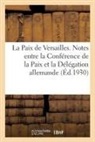 Collectif - La paix de versailles. notes