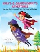 Bonita M. Sparks Adams, Waleed Ahmad, Tenita C. Johnson - ARIA'S & GRANDMOMMY'S ADVENTURES