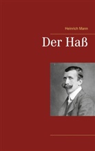 Heinrich Mann - Der Haß