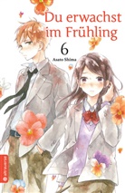 Asato Shima - Du erwachst im Frühling. Bd.6