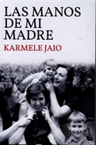 Karmele Jaio - Las manos de mi madre