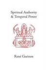 Rene Guenon, James Richard Wetmore - Spiritual Authority and Temporal Power