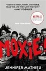 Jennifer Mathieu - Moxie: Movie Tie-In Edition