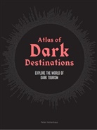 Peter Hohenhaus - Atlas of Dark Destinations