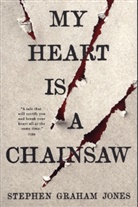 Stephen Graham Jones, Jones Stephen Graham - My Heart Is a Chainsaw