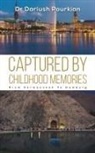 Dariush Pourkian, Dr Dariush Pourkian - Captured by Childhood Memories