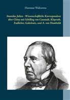 Hartmut Walravens - Stanislas Julien - Wissenschaftliche Korrespondenz über China  mit Schilling von Canstadt, Klaproth, Endlicher, Gabelentz, und A. von Humboldt