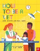 Dr Jess French, Jess French, Sol Linero, Linero Sol - How to Be a Vet and Other Animal Jobs