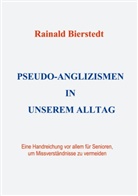 Rainald Bierstedt - Pseudo-Anglizismen in unserem Alltag