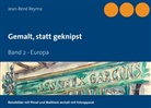 Jean-René Reyma - Gemalt, statt geknipst