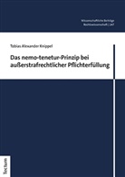 Tobias Alexander Knippel - Das nemo-tenetur-Prinzip bei außerstrafrechtlicher Pflichterfüllung