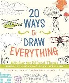 Editors of Chartwell Books, Trina Dalziel, Dalziel Trina, James Gulliver Hancock, Hancock James Gulliver, Rachael Taylor... - 20 Ways to Draw Everything