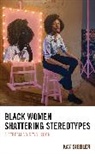 Kay Siebler, Siebler Kay - Black Women Shattering Stereotypes