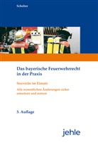 Wilfried Schober - Das bayerische Feuerwehrrecht in der Praxis