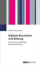 Roberto Simanowski - Digitale Revolution und Bildung