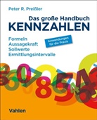 Peter R Preissler, Peter R (Prof. Dr.) Preissler, Peter R. Preißler - Das große Handbuch Kennzahlen
