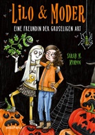 Sarah M Kempen, Sarah M. Kempen, Sabine Mielke - Lilo & Moder - Eine Freundin der gruseligen Art