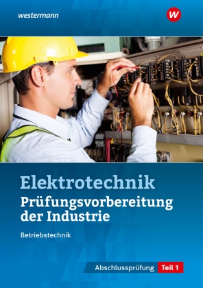Markus Asmuth, Ud Fischer, Udo Fischer, Marku Schindzielorz, Markus Schindzielorz - Prüfungsvorbereitung für die industriellen Elektroberufe Teil 1 der Abschlussprüfung