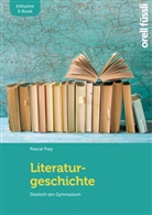 Pascal Frey - Literaturgeschichte - inkl. E-Book