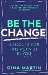 Gina Martin, Martin Gina - Be The Change