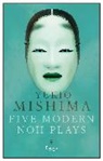 Yukio Mishima - Five Modern Noh Plays
