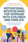 Donald Forrester, Char Whittaker, Charlotte Whittaker, David Wilkins - Motivational Interviewing for Working with Children and Families