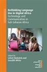 Leketi Makalela, Goodith White - Rethinking Language Use in Digital Africa