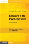 Rachel Gibbons, Rachel O''''reilly Gibbons, Rachel Gibbons, Gibbons Rachel, Jo O'Reilly - Seminars in the Psychotherapies