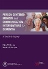 Natalie F. Douglas, Ellen M. Hickey - Person-Centered Memory and Communication Interventions for Dementia