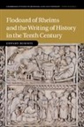 Edward Roberts, Edward (University of Kent Roberts, Roberts Edward - Flodoard of Rheims and the Writing of History in the Tenth Century