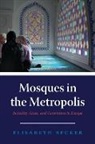 Elisabeth Becker - Mosques in the Metropolis