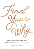 JOANNE MALLON, Joanne Mallon, Mallon Joanne - Find Your Why