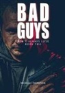 Thompson Michelle Thompson, Michelle Thompson - Bad Guys Don't Alway Lose - Book Two