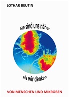 Lothar Beutin - Sie sind uns näher, als wir denken