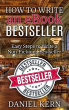 Daniel Kern - How to Write an eBook Bestseller