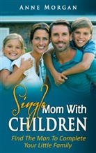 Anne Morgan - Single Mom With Children
