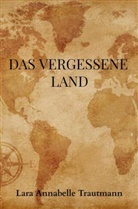Lara Annabelle Trautmann, Lara Annabelle Trautmann - Das vergessene Land