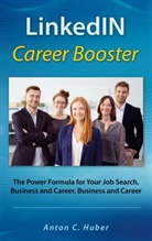 Anton C. Huber - LinkedIN Career Booster