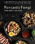 Eugenia Bone, Bone Eugenia, Sung Evan, Evan Sung - Fantastic Fungi Community Cookbook