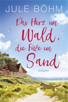 Jule Böhm - Das Herz im Wald, die Füße im Sand