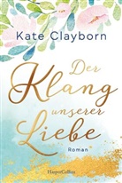 Kate Clayborn - Der Klang unserer Liebe