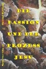 Hermann Multhaupt - Die Passion und der Prozess Jesu